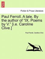 Paul Ferroll. a Tale. by the Author of 