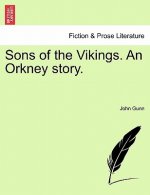 Sons of the Vikings. an Orkney Story.