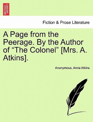 Page from the Peerage. by the Author of the Colonel [mrs. A. Atkins].