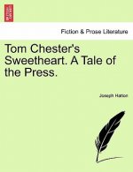 Tom Chester's Sweetheart. A Tale of the Press.