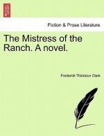 Mistress of the Ranch. a Novel.