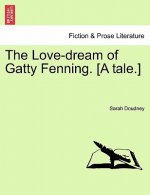 Love-Dream of Gatty Fenning. [A Tale.]