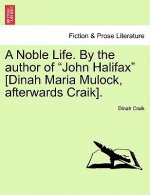 Noble Life. by the Author of 