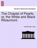 Chaplet of Pearls; Or, the White and Black Ribaumont. Vol. II