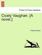 Cicely Vaughan. [A Novel.]