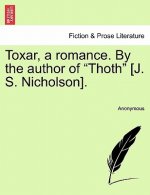 Toxar, a Romance. by the Author of 