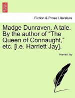 Madge Dunraven. a Tale. by the Author of 