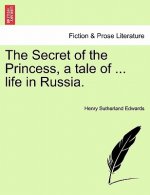 The Secret of the Princess, a tale of ... life in Russia.