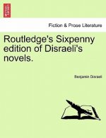 Routledge's Sixpenny Edition of Disraeli's Novels.