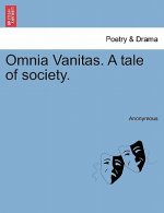 Omnia Vanitas. a Tale of Society.