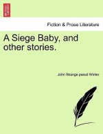 Siege Baby, and Other Stories.