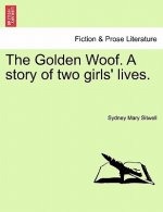 Golden Woof. a Story of Two Girls' Lives.
