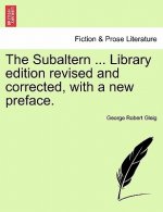 Subaltern ... Library Edition Revised and Corrected, with a New Preface.