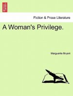 Woman's Privilege.