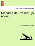 Madame de Presnel. [A Novel.]
