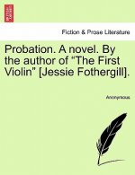 Probation. a Novel. by the Author of 