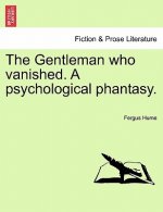 Gentleman Who Vanished. a Psychological Phantasy.