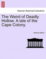 Weird of Deadly Hollow. a Tale of the Cape Colony.