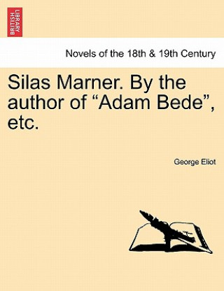 Silas Marner. by the Author of Adam Bede, Etc.
