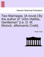 Two Marriages. [A Novel.] by the Author of 