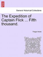 Expedition of Captain Flick ... Fifth Thousand.