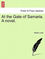At the Gate of Samaria. a Novel.