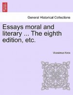 Essays Moral and Literary ... the Eighth Edition, Etc.
