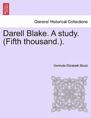 Darell Blake. a Study. (Fifth Thousand.).