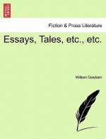 Essays, Tales, Etc., Etc.