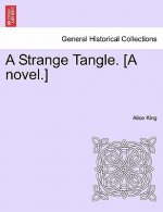 Strange Tangle. [A Novel.]