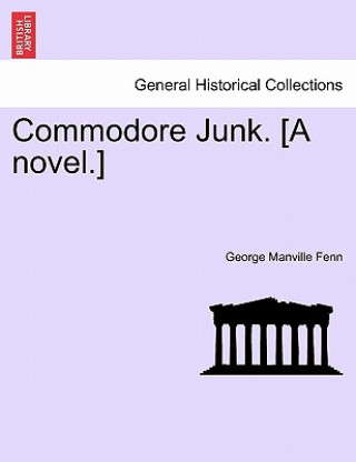 Commodore Junk. [A Novel.]