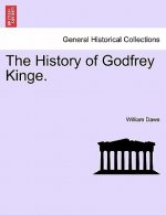 History of Godfrey Kinge.