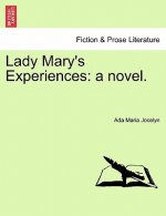 Lady Mary's Experiences