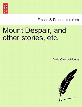 Mount Despair, and Other Stories, Etc.