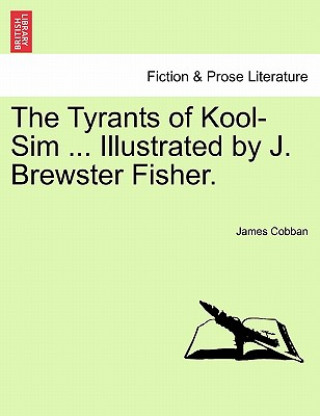 Tyrants of Kool-Sim ... Illustrated by J. Brewster Fisher.