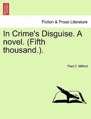 In Crime's Disguise. a Novel. (Fifth Thousand.).