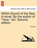 Within Sound of the Sea. a Novel. by the Author of Vera, Etc. Second Edition.