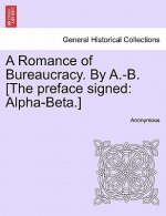 Romance of Bureaucracy. by A.-B. [The Preface Signed