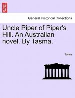 Uncle Piper of Piper's Hill. an Australian Novel. by Tasma.