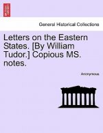 Letters on the Eastern States. [By William Tudor.] Copious Ms. Notes.