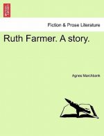 Ruth Farmer. a Story.