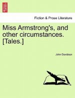 Miss Armstrong's, and Other Circumstances. [Tales.]