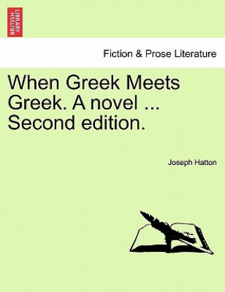 When Greek Meets Greek. A novel ... Second edition.