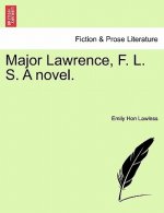 Major Lawrence, F. L. S. a Novel.