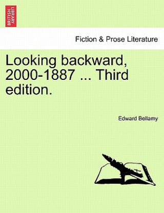 Looking Backward, 2000-1887 ... Third Edition.