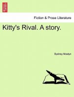 Kitty's Rival. a Story.Vol.III