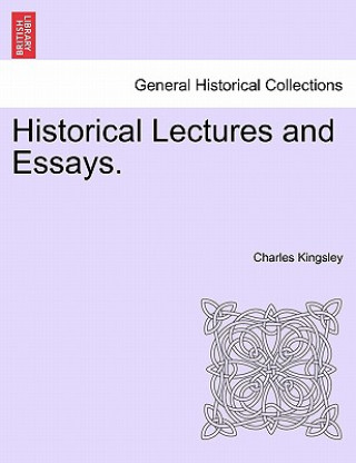 Historical Lectures and Essays.