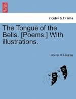 Tongue of the Bells. [Poems.] with Illustrations.