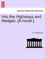 Into the Highways and Hedges. [A Novel.]