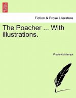 Poacher ... with Illustrations.